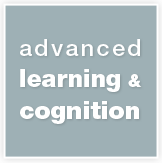 Advanced Learning and Cognition